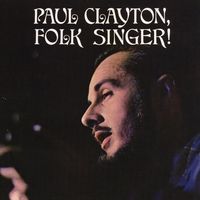 Paul Clayton - Folk Singer!